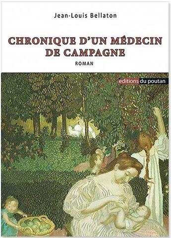 Couverture du livre « Chronique d'un médecin de campagne » de Jean-Louis Bellaton aux éditions Editions Du Poutan