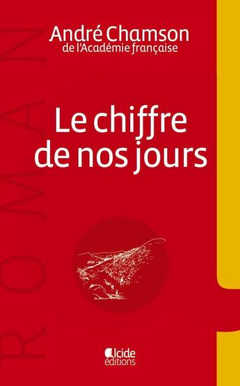 Couverture du livre « Le chiffre de nos jours » de Andre Chamson aux éditions Alcide