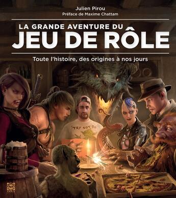 Couverture du livre « La grande aventure du jeu de rôle ; toute l'histoire, des origines à nos jours » de Julien Pirou aux éditions Ynnis