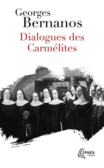 Couverture du livre « Dialogue des Carmélites » de Georges Bernanos aux éditions Ephata