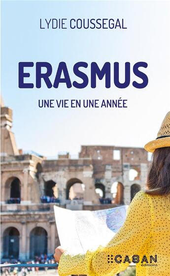 Couverture du livre « Guide Erasmus : le guide pour vivre une expérience Erasmus formidable » de Lydie Coussegal aux éditions Rue De Seine