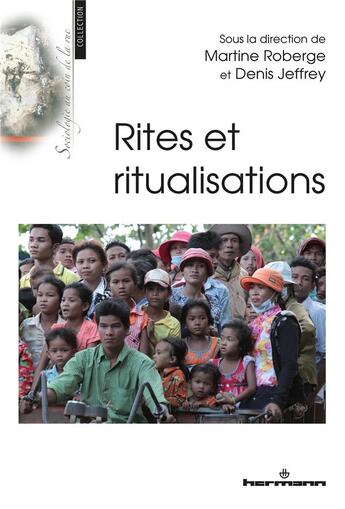 Couverture du livre « Rites et ritualisations » de Denis Jeffrey et Martine Roberge et Collectif aux éditions Hermann