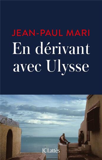 Couverture du livre « En dérivant avec Ulysse » de Jean-Paul Mari aux éditions Lattes