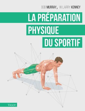 Couverture du livre « Guide scientifique de la préparation physique » de W. Larry Kenney et Bob Murray aux éditions Vigot