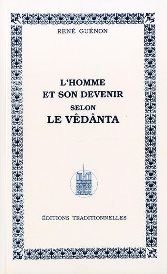 Couverture du livre « L'homme et son devenir selon le Vêdânta » de René Guénon aux éditions Traditionnelles