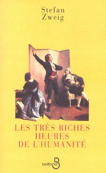 Couverture du livre « Tres Riches Heures De L'Humanite » de Stefan Zweig aux éditions Belfond