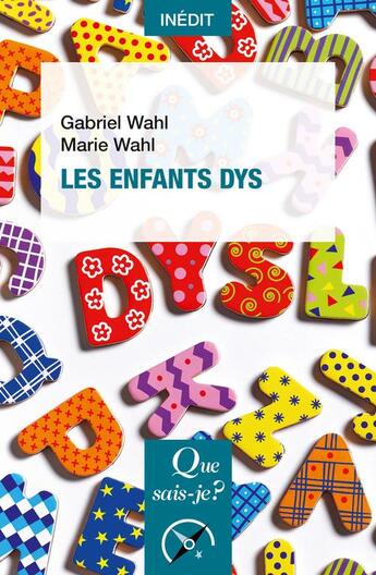 Couverture du livre « Les enfants dys » de Gabriel Wahl et Marie Wahl aux éditions Que Sais-je ?