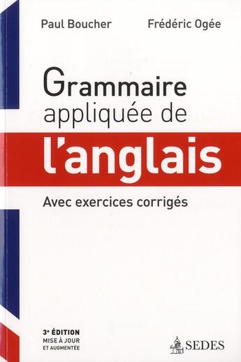 Couverture du livre « Grammaire appliquée de l'anglais ; avec exercices corrigés (3e édition) » de Paul Boucher et Frederic Ogee aux éditions Cdu Sedes