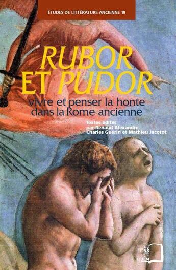 Couverture du livre « Rubor et pudor ; vivre et penser la honte dans la Rome ancienne » de Renaud Alexandre et Philippe Jacottet et Charles Guerin aux éditions Rue D'ulm