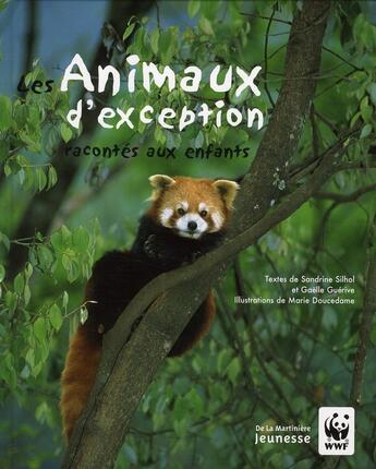 Couverture du livre « Animaux d'exception racontés aux enfants » de Marie Doucedame et Sandrine Silhol et Gaelle Guerive aux éditions La Martiniere Jeunesse