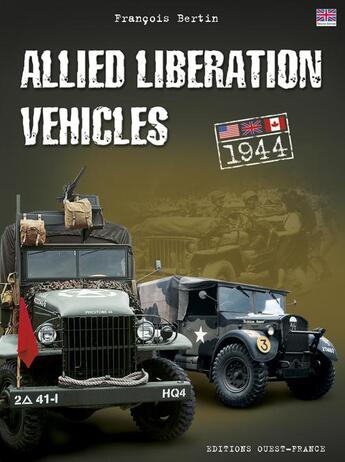 Couverture du livre « Allied Liberation vehicles ; 1944 » de Francois Bertin aux éditions Ouest France