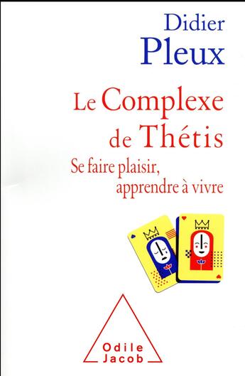 Couverture du livre « Le complexe de Thétis ; se fairte plaisir, apprendre à vivre » de Didier Pleux aux éditions Odile Jacob