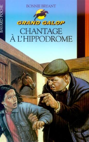 Couverture du livre « Grand galop t.653 ; chantage à l'hippodrome » de Bonnie Bryant aux éditions Bayard Jeunesse