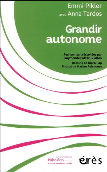 Couverture du livre « Grandir autonome » de Emmi Pikler aux éditions Eres