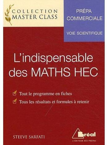 Couverture du livre « L'indispensable des maths HEC ; prépa commerciale ; voie scientifique ; tout le programme en fiches, tous les résultats et formules à retenir » de Steeve Sarfati aux éditions Breal