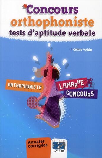 Couverture du livre « Concours orthophoniste ; tests d'aptitude verbale » de Celine Voisin aux éditions Lamarre