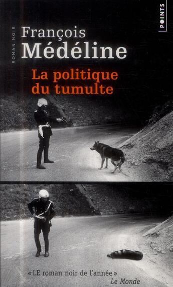 Couverture du livre « La politique du tumulte » de Francois Medeline aux éditions Points