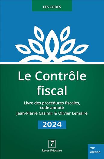 Couverture du livre « Le contrôle fiscal (édition 2024) » de Jean-Pierre Casimir et Olivier Lemaire aux éditions Revue Fiduciaire