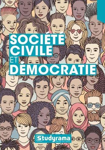 Couverture du livre « Société civile et démocratie ; rôles, actions et conséquences de la société civile » de  aux éditions Studyrama