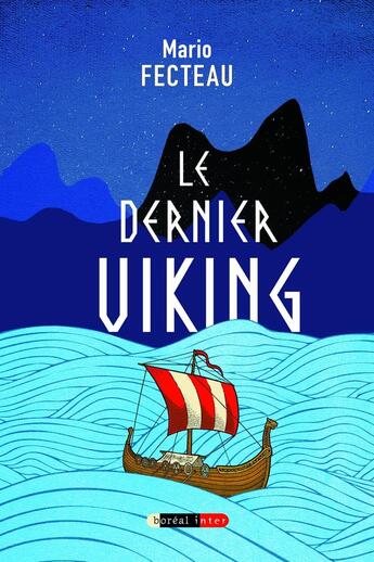 Couverture du livre « Le dernier viking » de Mario Fecteau aux éditions Boreal