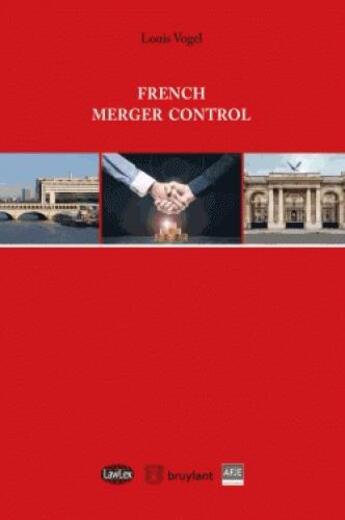 Couverture du livre « French merger control » de Louis Vogel aux éditions Bruylant