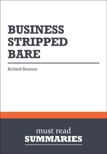 Couverture du livre « Summary : business stripped bare (review and analysis of Branson's book) » de Businessnews Publish aux éditions Business Book Summaries