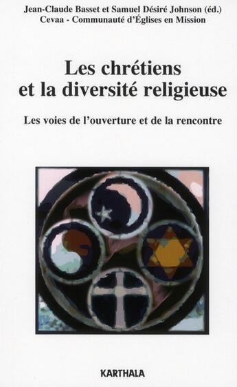 Couverture du livre « Les chrétiens et la diversité religieuse, les voies de l'ouverture et de la rencontre » de  aux éditions Karthala