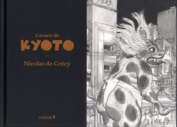 Couverture du livre « Les carnets de Kyoto » de Nicolas De Crecy aux éditions Chene