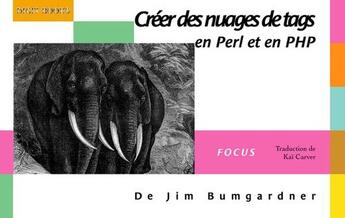 Couverture du livre « Créer des nuages de tags en Perl et en PHP » de Jim Bumgardner aux éditions Digit Books