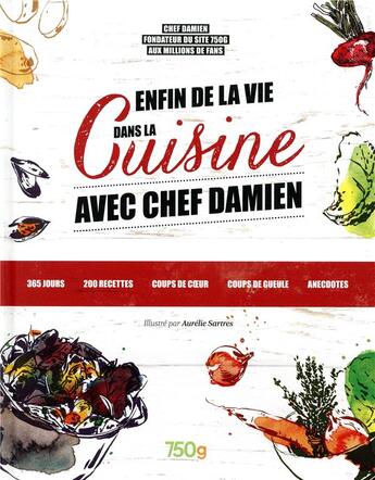 Couverture du livre « Enfin de la vie dans la cuisine avec chef Damien » de Aurelie Sartres et Chef Damien aux éditions Les Editions Culinaires