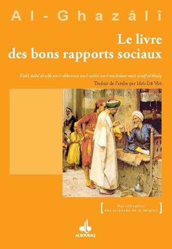 Couverture du livre « Le livre des bons rapports sociaux » de Abu Hamid Al-Ghazali aux éditions Albouraq