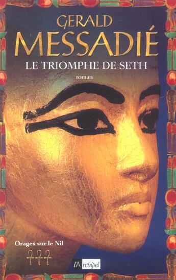 Couverture du livre « Le triomphe de seth. orages sur le nil*** » de Gerald Messadie aux éditions Archipel