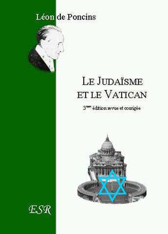 Couverture du livre « Le judaisme et le vatican ; une tentative de subversion spirituelle ? » de Leon De Poncins aux éditions Saint-remi