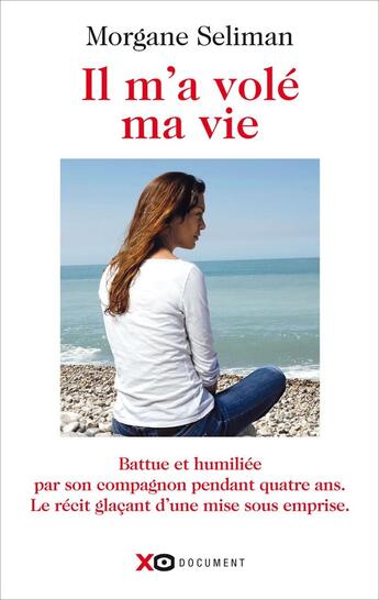 Couverture du livre « Il m'a volé ma vie » de Morgane Seliman aux éditions Xo