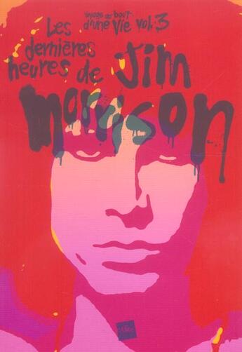 Couverture du livre « Voyage Au Bout D'Une Vie T.3 ; Les Dernieres Heures De Jim Morrison » de Simon Guibert aux éditions Edite