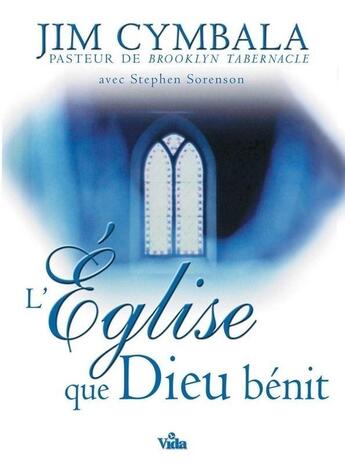 Couverture du livre « L'Eglise que Dieu bénit » de Cymbala Jim aux éditions Vida