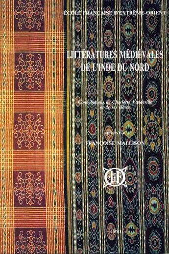 Couverture du livre « Littératures médiévales de l'Inde du nord » de Francoise Mallison aux éditions Ecole Francaise Extreme Orient