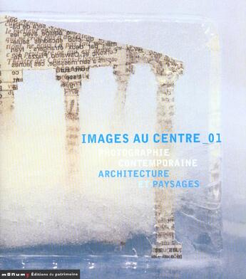 Couverture du livre « Images au centre architecture et paysages 2001 » de  aux éditions Editions Du Patrimoine