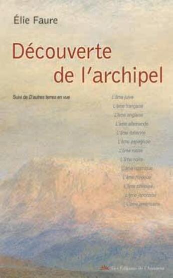 Couverture du livre « Découverte de l'archipel ; d'autres terres en vue » de Elie Faure aux éditions Amateur