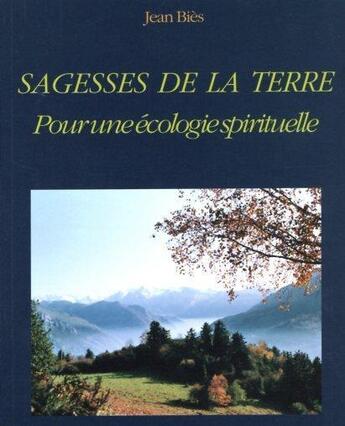 Couverture du livre « Sagesses de la terre - pour une ecologie spirituelle » de Bies/Grandry aux éditions Les Deux Oceans