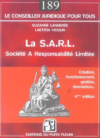 Couverture du livre « La s.a.r.l. societe a responsabilite limitee. creation, fonctionnement, gestion, - creation, fonctio (4e édition) » de Suzanne Lanneree aux éditions Puits Fleuri