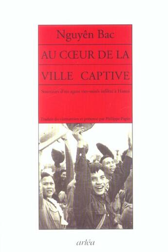Couverture du livre « Au Beau Milieu De La Ville Captive » de Bac Nguyen aux éditions Arlea