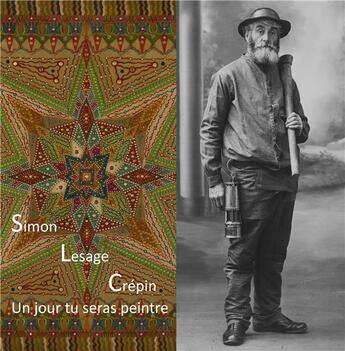 Couverture du livre « Simon, Lesage, Crépin : un jour tu seras peintre » de Boulanger et Faupin aux éditions Musee D'art Moderne De Lille Metropole