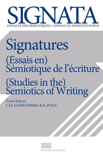 Couverture du livre « Signata, n 9/2018. signatures. (essais en) semiotique de l'ecriture » de Klinkenberg Jean-Mar aux éditions Pulg