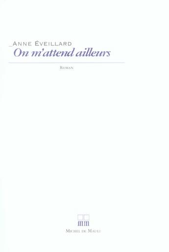 Couverture du livre « ON M'ATTEND AILLEURS » de Michel De Maule Editions aux éditions Michel De Maule