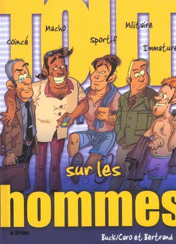 Couverture du livre « Tout sur les hommes » de Buck et Caro & Bertrand aux éditions La Sirene