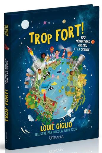 Couverture du livre « Trop fort ! 100 méditations sur Dieu et la science » de Louie Giglio et Nicola Anderson aux éditions Ourania