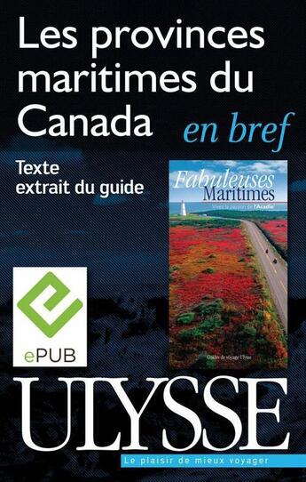 Couverture du livre « Les provinces maritimes du Canada en bref » de Benoit Prieur aux éditions Ulysse