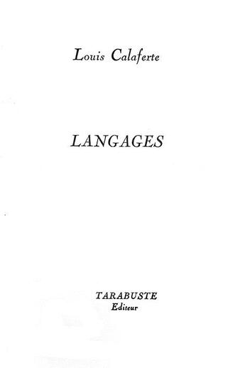 Couverture du livre « Langages - louis calaferte » de Louis Calaferte aux éditions Tarabuste