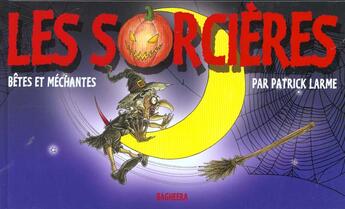 Couverture du livre « Les sorcieres » de M Monteil et P Larme aux éditions Bagheera